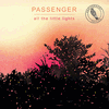 Passenger (UK) &mdash; All The Little Lights