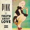 Pink &mdash; The Truth About Love
